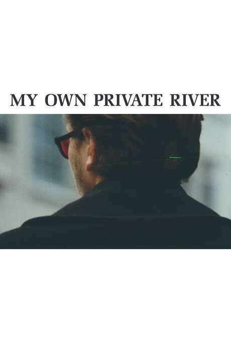 My Own Private River